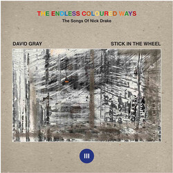 David Gray / Stick In The Wheel The Endless Coloured Ways: The Songs Of Nick Drake (III) Vinyl