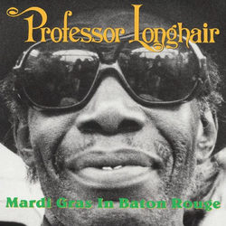Professor Longhair Mardi Gras In Baton Rouge VINYL LP