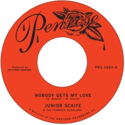 Junior Scaife And The Penrose-Nobody Gets My Love B W Too Mu VINYL LP