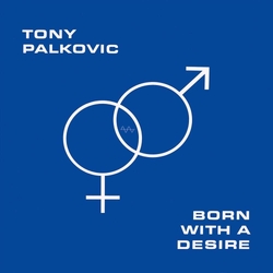 Tony Palkovic Born With A Desire VINYL LP