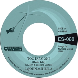 Lajohn & Sheela & Magic Touch-Too Far Gone B W Everybody's Problem VINYL LP