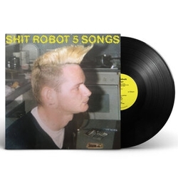 Shit Robot 5 Songs Ep VINYL LP