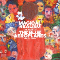 The Blue Aeroplanes Magical Realism: The Best Of The Blue Aeroplanes 1985-2025 VINYL LP