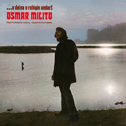 Osmar Milito ...E Deixa O Relógio Andar! Vinyl LP