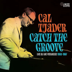 Cal Tjader Catch The Groove. Live At The Penthouse 1963-1967 VINYL LP