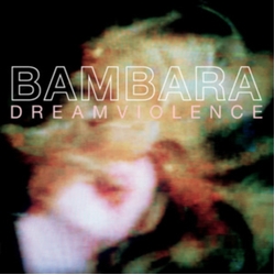 Bambara Dreamviolence VINYL LP