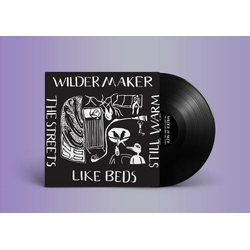 Wilder Maker The Streets Like Beds Still Warm VINYL LP