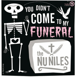 The Nu Niles You Didn't Come To My Funeral Vinyl LP