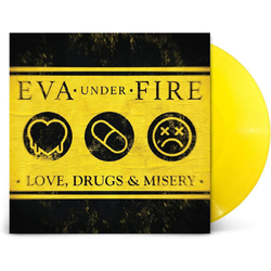 Eva Under Fire Love, Drugs & Misery - Yellow Vinyl VINYL LP