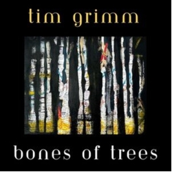 Tim Grimm Bones Of Trees VINYL LP