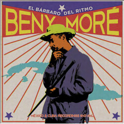 Beny Moré El Bárbaro Del Ritmo - México & Cuba Recordings 1947 - 1962 Vinyl 2 LP