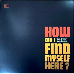 The Dream Syndicate How Did I Find Myself Here? Vinyl LP