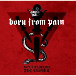 Born From Pain Reclaiming The Crown Vinyl LP
