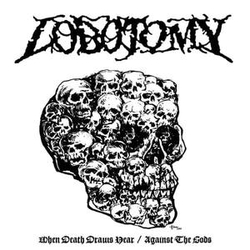 Lobotomy-When Death Draws Near Against The Gods (Ltd.White Vinyl) VINYL LP