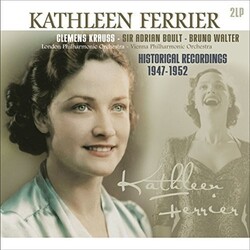 Kathleen Ferrier / Clemens Krauss / Sir Adrian Boult / Bruno Walter / The London Philharmonic Orchestra / Wiener Philharmoniker Historical Recordings 