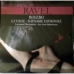 Maurice Ravel / Leonard Bernstein / The New York Philharmonic Orchestra Bolero / La Valse / Rapsodie Espagnole Vinyl LP