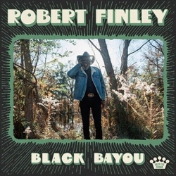 Robert Finley Black Bayou (Blk) (Colv) (Grn) (Ltd) (Spla) (Hol) VINYL LP