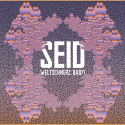 Seid Weltschmerz, Baby! Vinyl LP