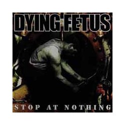 Dying Fetus Stop At Nothing Vinyl LP