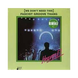 Heaven 17 (We Donæt Need This) Facist Groove Thang Vinyl 12"