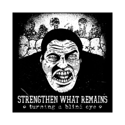Strengthen What Remains Turning A Blind Eye Vinyl LP