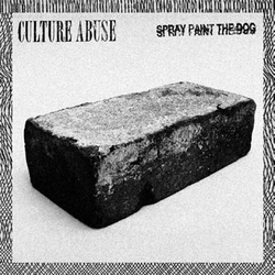 Culture Abuse Spray Paint The Dog Vinyl 7"