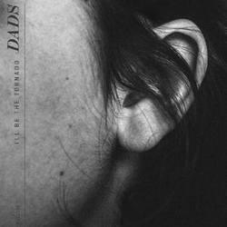 Dads I'Ll Be The Tornado Vinyl LP
