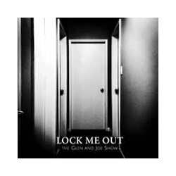 Glen & Joe Show Lock Me Out Vinyl 7"