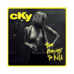 Cky Too Precious To Kill Vinyl 12"