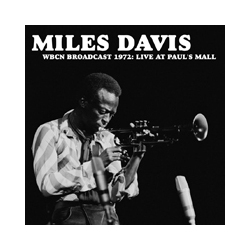 Miles Davis Wbcn Broadcast 1972: Live At Paul's Mall Vinyl LP
