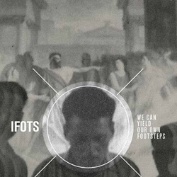 Iron Fist Of The Sun We Can Yield Our Own Footsteps Vinyl LP