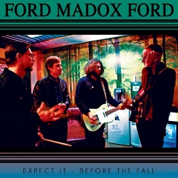 Ford Madox Ford Expect It Vinyl 7"