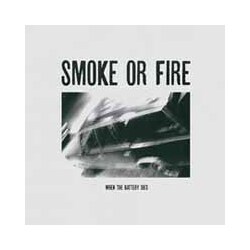 Smoke Or Fire When The Battery Dies Vinyl LP
