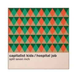 Hospital Job & The Capitalist Kids Split Vinyl 7"