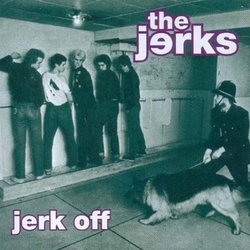 The Jerks Jerk Off Vinyl LP