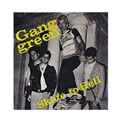 Gang Green Skate To Hell / Alcohol Vinyl 7"