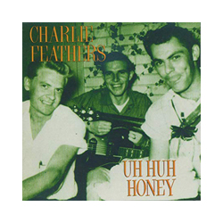 Charlie Feathers Uh Uh Honey Vinyl LP
