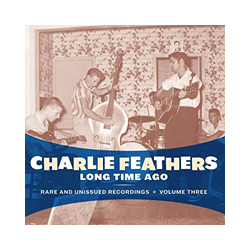 Charlie Feathers Long Time Ago Vinyl LP
