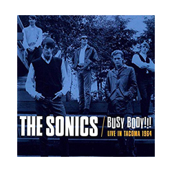 The Sonics Busy Body!!! Live In Tacoma 1964 Vinyl LP