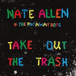 Nate Allen & The Pac-Away Dots Take Out The Trash Vinyl LP
