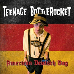 Teenage Bottlerocket American Deutsch Bag Vinyl 7"