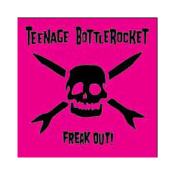 Teenage Bottlerocket Freak Out! Vinyl LP