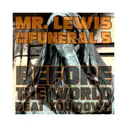 Mr. Lewis & The Funeral 5 Before The World Beat You Down Vinyl LP