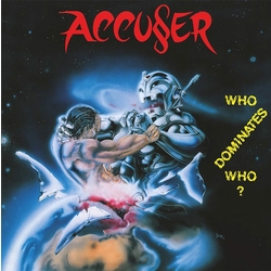 Accuser Who Dominates Who? Vinyl LP
