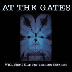 At The Gates With Fear I Kiss The Burning Darkness Vinyl LP