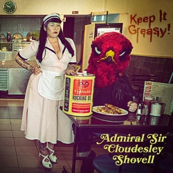 Admiral Sir Cloudesley Shovell Keep It Greasy! Vinyl LP