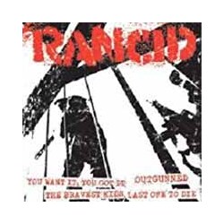 Rancid (Acoustic) You Want It/Outgunned/The Bravest Kids/Last One To Die Vinyl 7"
