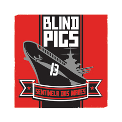 Blind Pigs Sentinela Dos Mares B/W Uniao Vinyl 7"