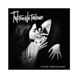 Twitching Tounges In Love There Is No Law Vinyl LP