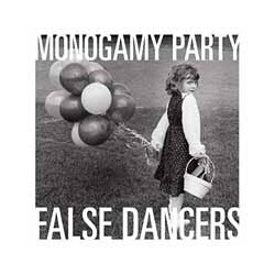 Monogamy Party False Dancers Vinyl LP